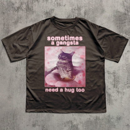 Sometimes a Gangsta Need a Hug too Funny Cat Meme T-shirt