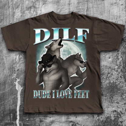 Dilf Dude I Love Feet Funny Meme T-shirt, Silly Shirt