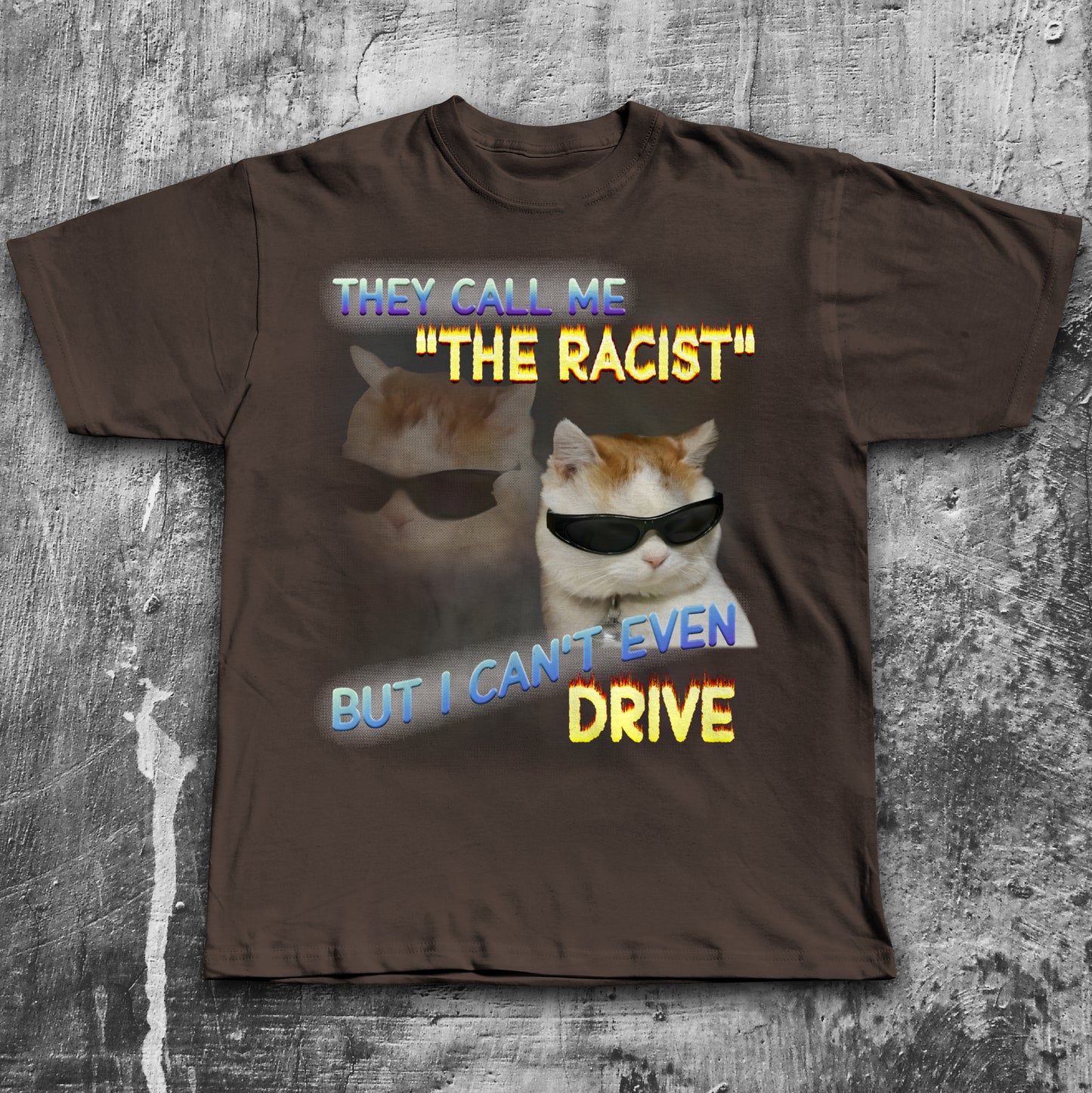 They Call Me The Racist Funny Cat Meme Tee Shirt Gift for Cat Lovers