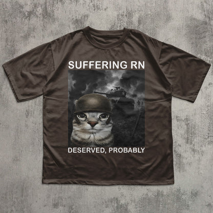 Suffering Rn Deserved Probably Funny Cat meme T-shirt, Silly Cats Shirt, Unhinged Clothes