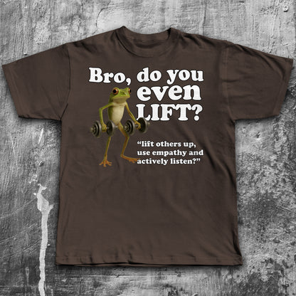 Bro Do You Even Lift Funny Frog Meme T-shirt, Silly Toad Shirt