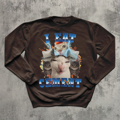 I Eat Cement Funny Cat Meme Tee Sweatshirt, Gift for Woman and Man, Stupid Gifts, Ugly Sweater