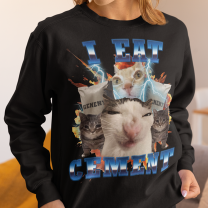 I Eat Cement Funny Cat Meme Tee Sweatshirt, Gift for Woman and Man, Stupid Gifts, Ugly Sweater