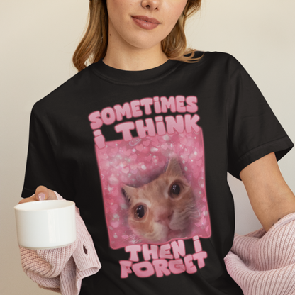 Sometimes i think then i forget Funny Cat Meme T-Shirt