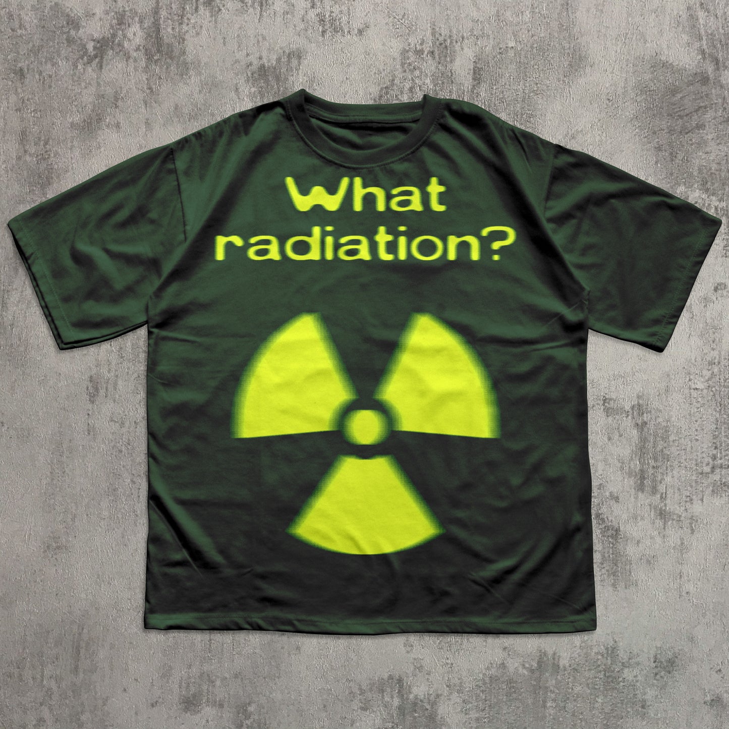 Funny Green Meme T-shirt with the sayings " What Radiation?"