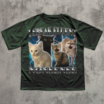 I Speak Fluent Nonsense Funny Cat Meme T-shirt, Silly Cats Shirt, Unhinged Clothes, Gift for Cat Lover, 90s Retro Kitten Tee, Gen Z Humor