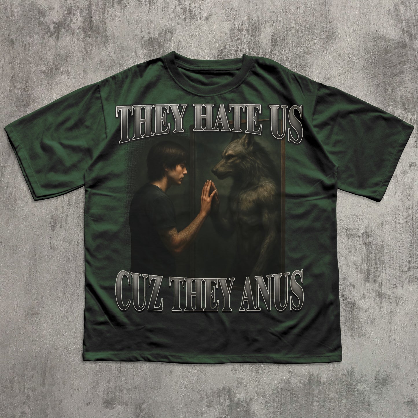 They Hate Us Cuz They Anus Funny Alpha Werewolf Meme T-shirt, Sigma Shirt