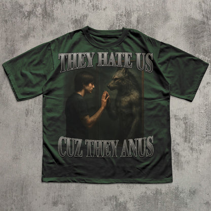 They Hate Us Cuz They Anus Funny Alpha Werewolf Meme T-shirt, Sigma Shirt