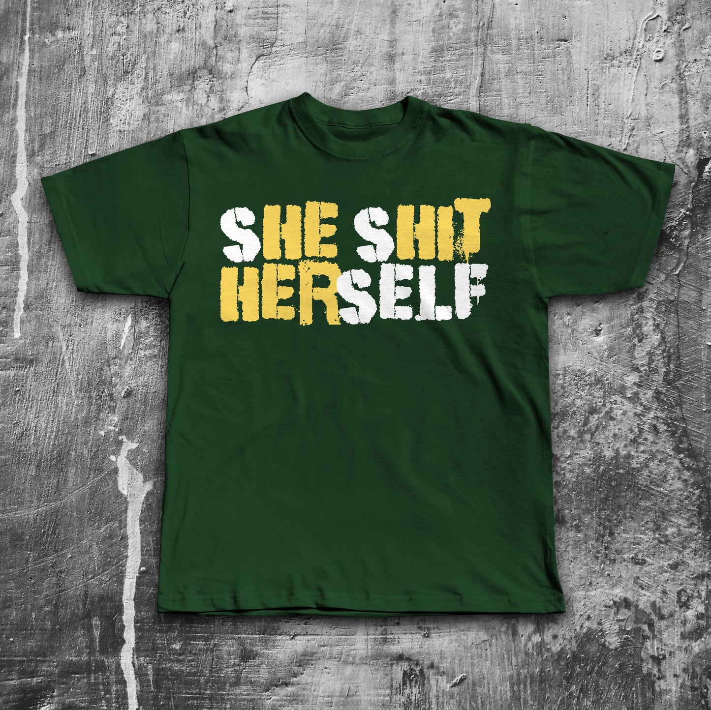 sHE sHIT HERself Funny Sayings T-shirt
