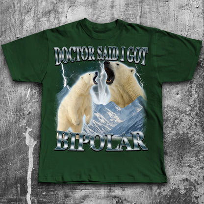Doctor Said I Got Bipolar Shirt, Funny Polar Bear T-shirt, Meme Shirts, Bootleg Bears Tee