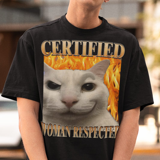 Certified Woman Respecter Funny Cat Meme T-shirt
