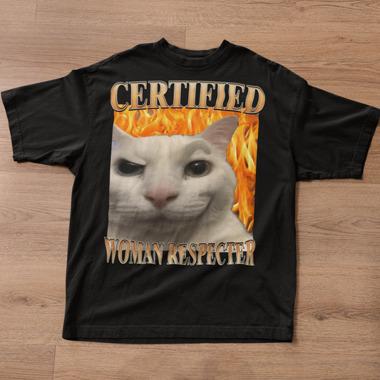 Certified Woman Respecter Funny Cat Meme T-shirt