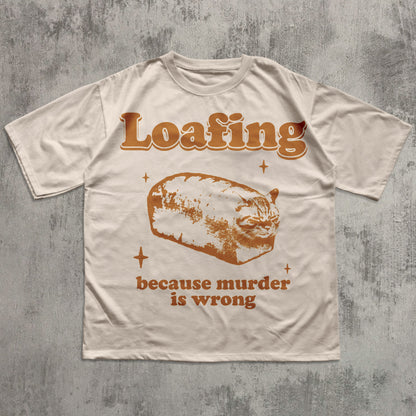 Loafing Because Murder is Wrong Funny Cat Meme T-shirt