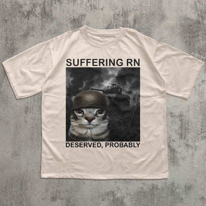 Suffering Rn Deserved Probably Funny Cat meme T-shirt, Silly Cats Shirt, Unhinged Clothes