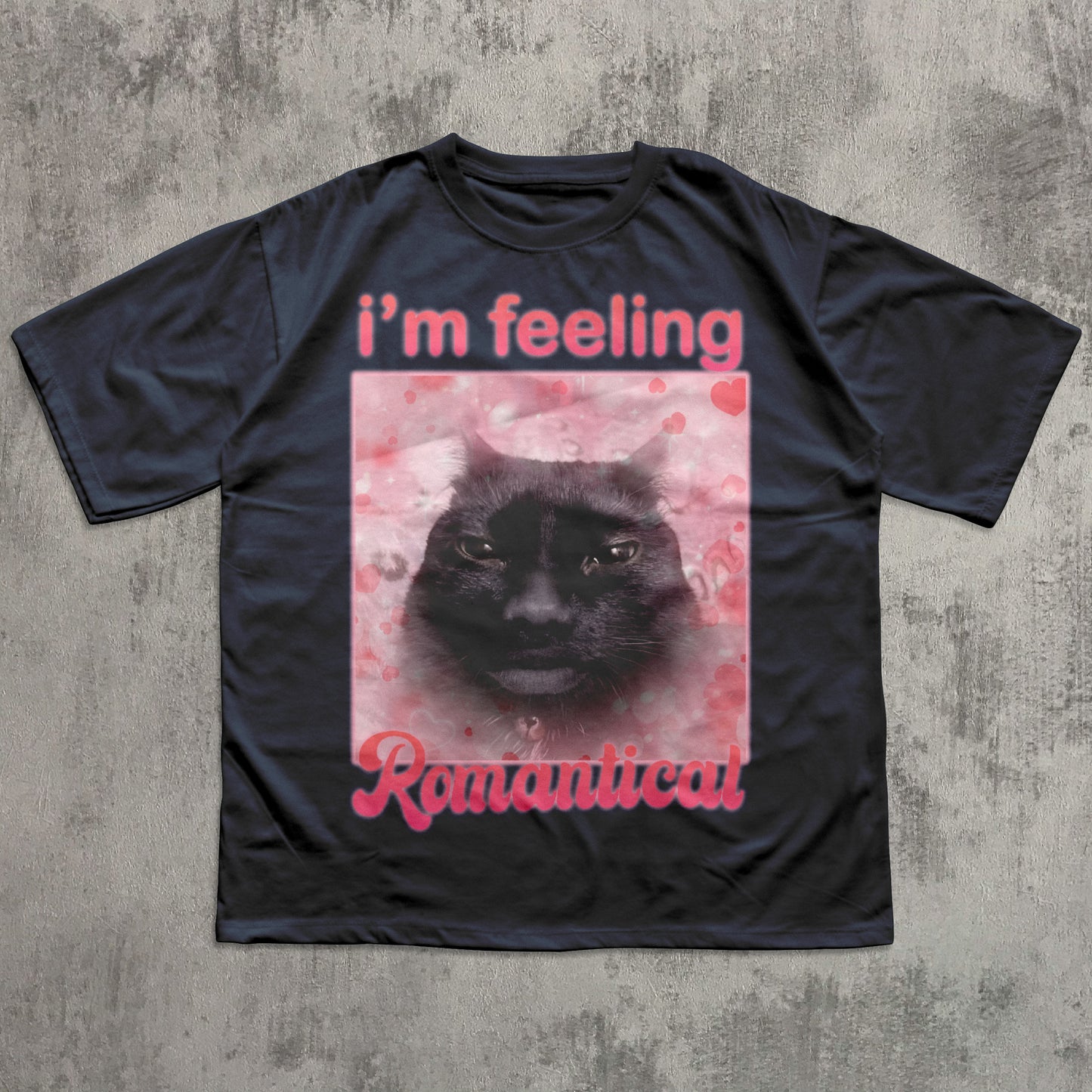 Im Feeling Romantical Funny Cat Meme T-Shirt