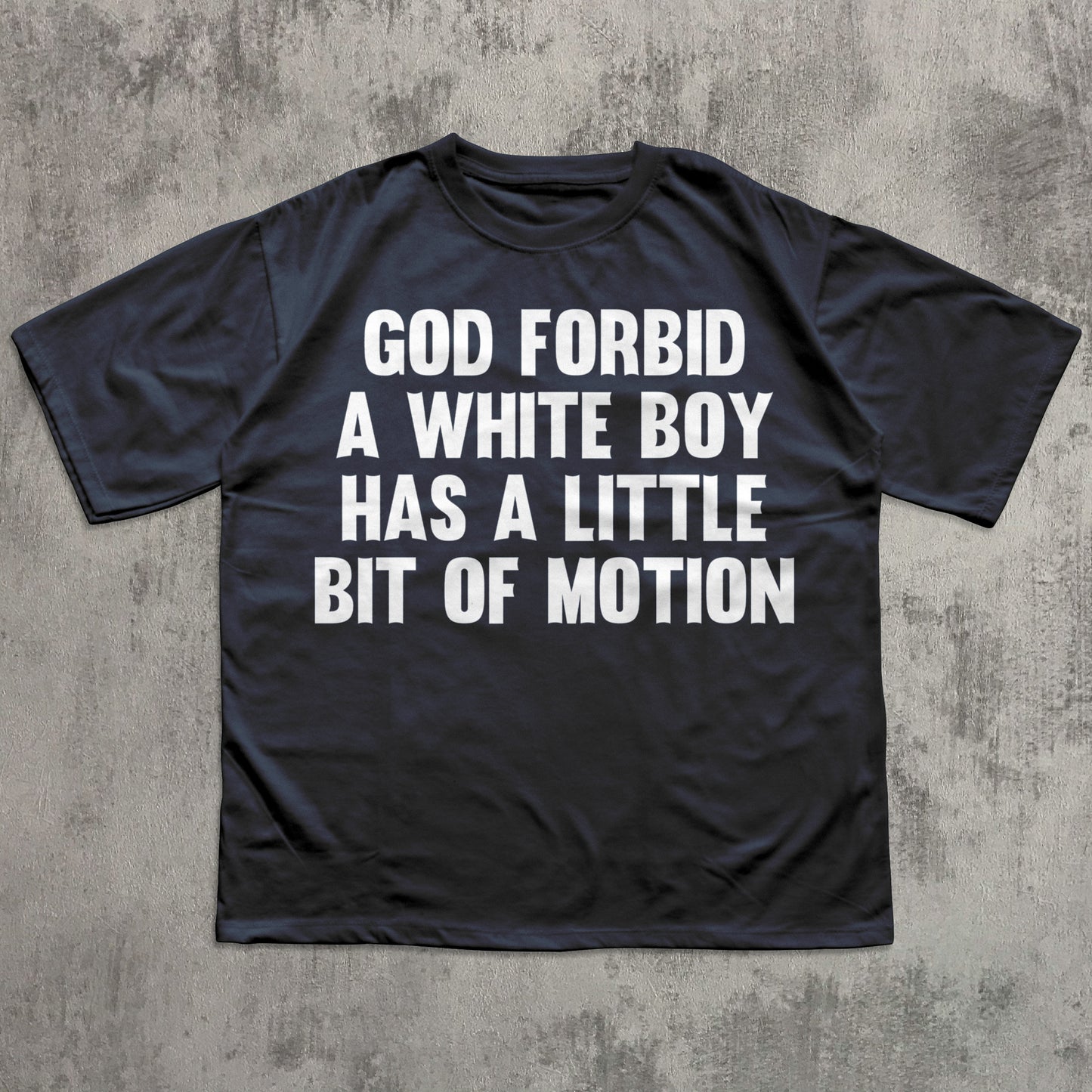 Black t-shirt with white text on a textured gray background