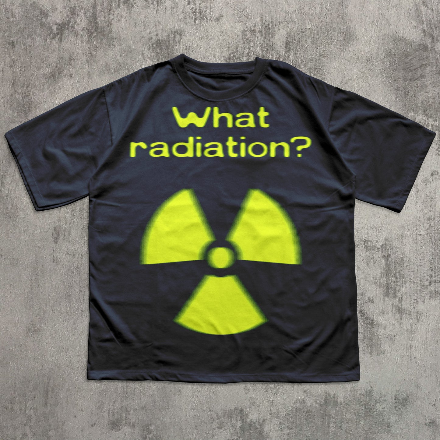 Funny Navy Meme T-shirt with the sayings " What Radiation?"