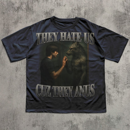 They Hate Us Cuz They Anus Funny Alpha Werewolf Meme T-shirt, Sigma Shirt