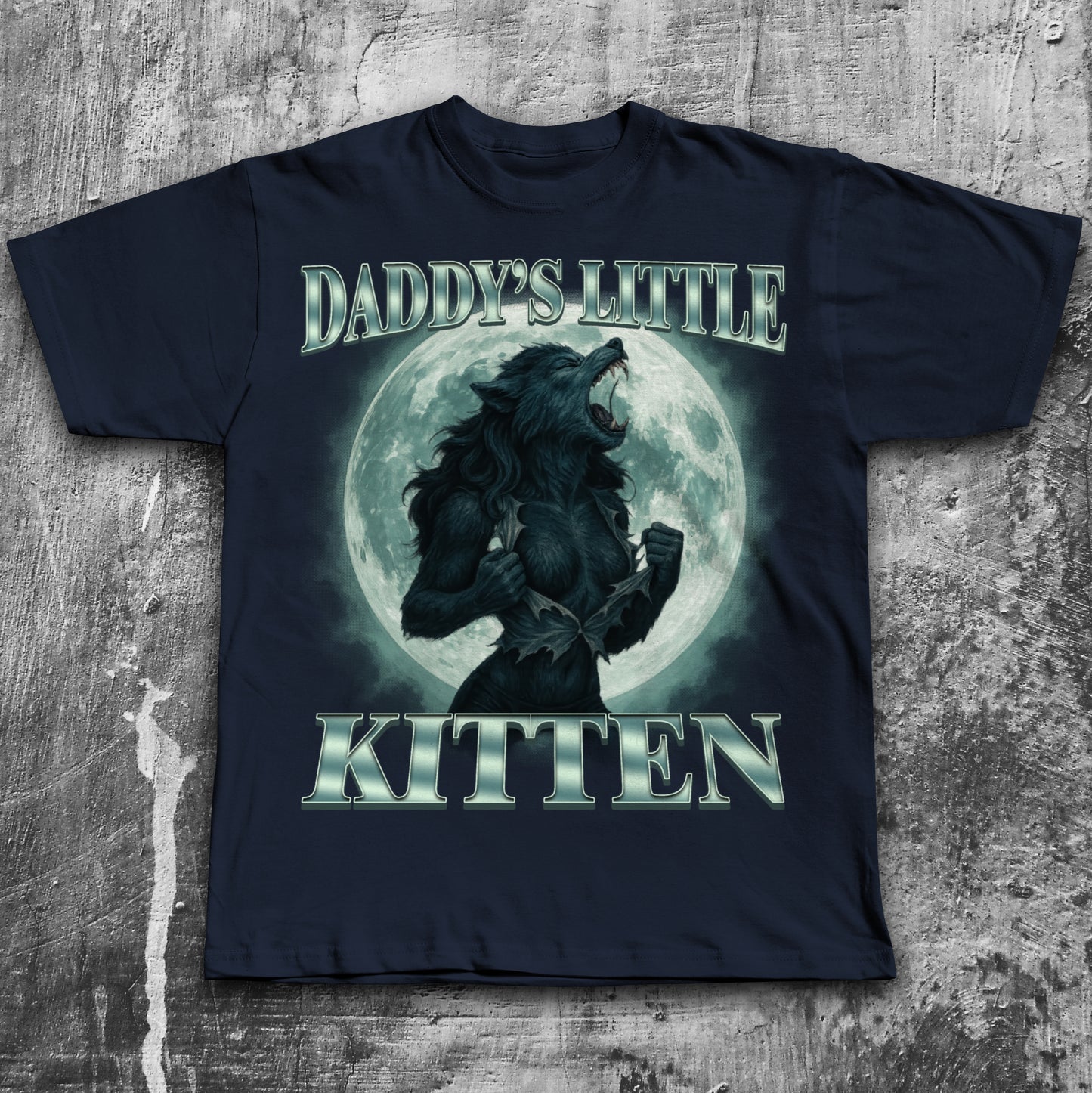 Daddy's Little Kitten Funny Alpha Werewolf T-shirt, Unhinged Clothes, She Wolf Shirt