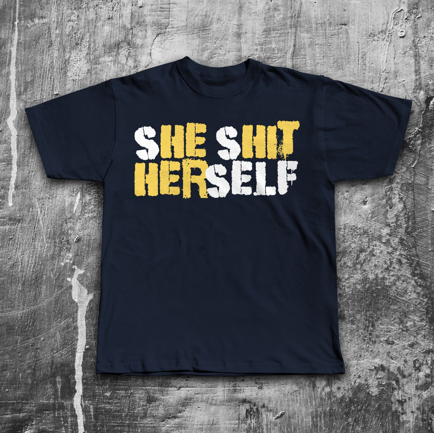 sHE sHIT HERself Funny Sayings T-shirt