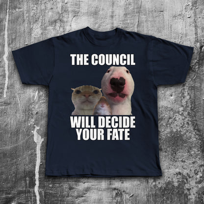 The Council Will Decide Your Fate Funny Cat Meme T-Shirt, Brainrot Shirt