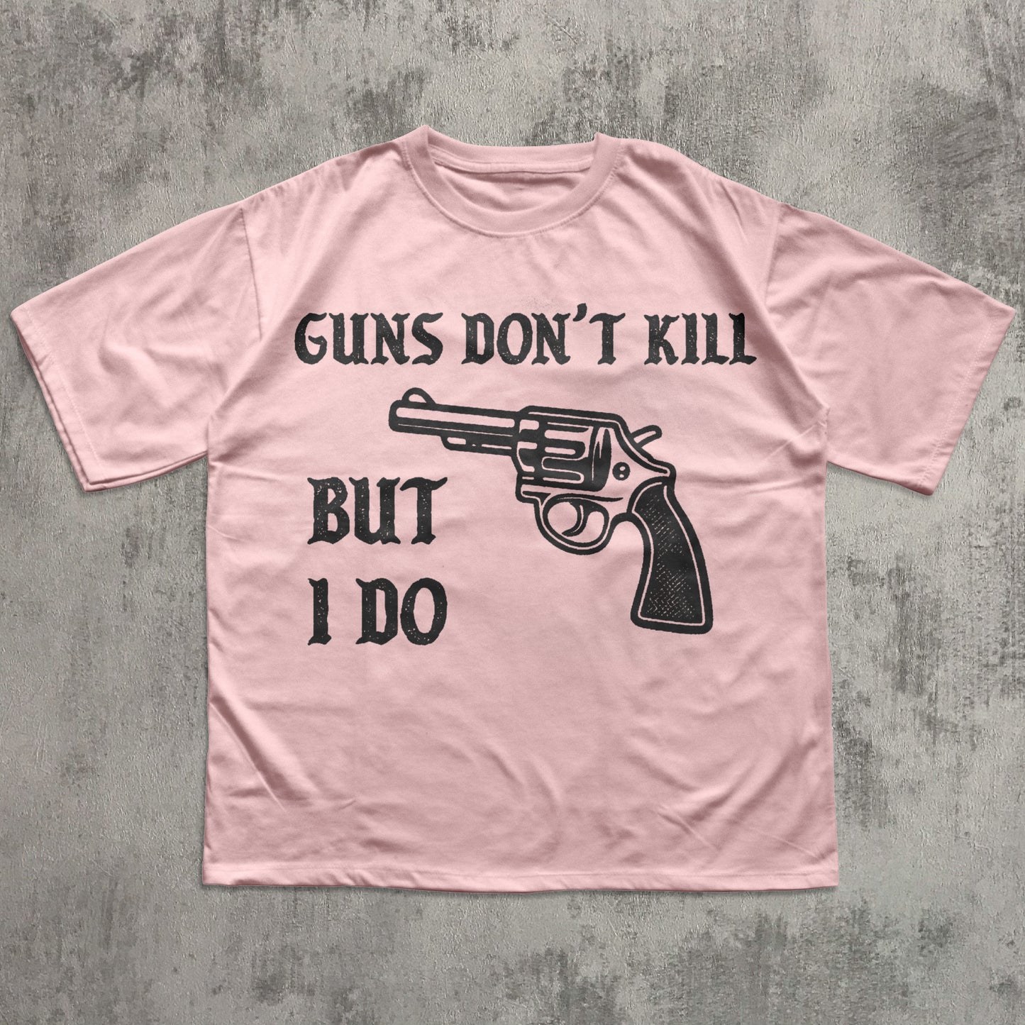 Guns Don't Kill But I Do Funny Meme T-shirt, Unhinged Shirt, Edgy Humor Tee, Weird Shirts4