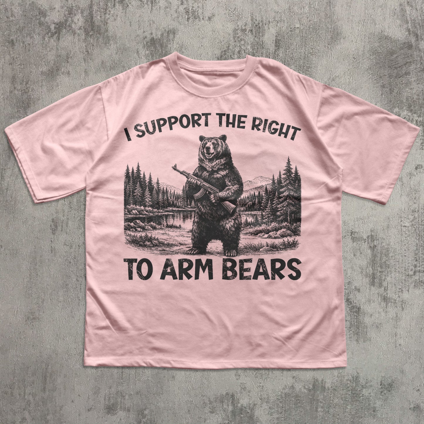 Funny Sayings Meme Pink T-shirt "I Support the right to arm bears"