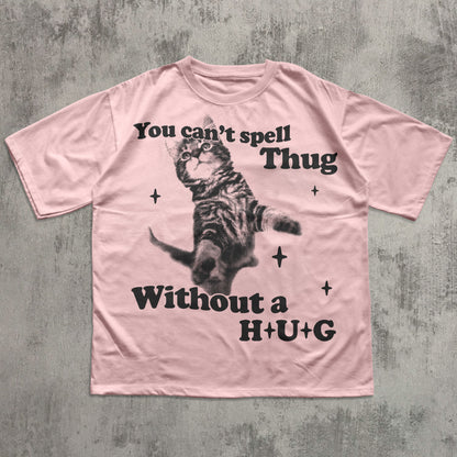 You Can't Spell Thug Without A Hug Funny Graphic Cat Shirt, Silly Cats T-shirt, 90s Retro Vintage Kitten Tee