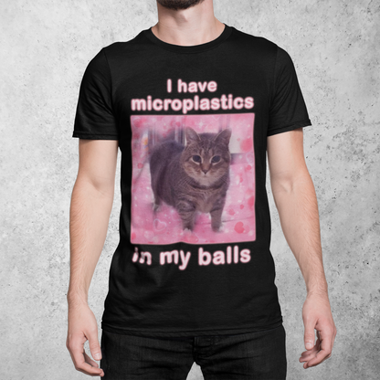 I Have Microplastics in my Balls Funny Cat Meme T-shirt