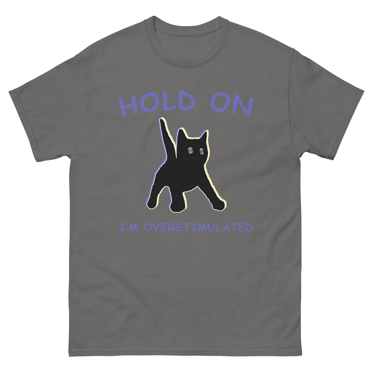 Hold on Im Overstimulated Funny Vintage Graphic Silly Cat Meme T-Shirt