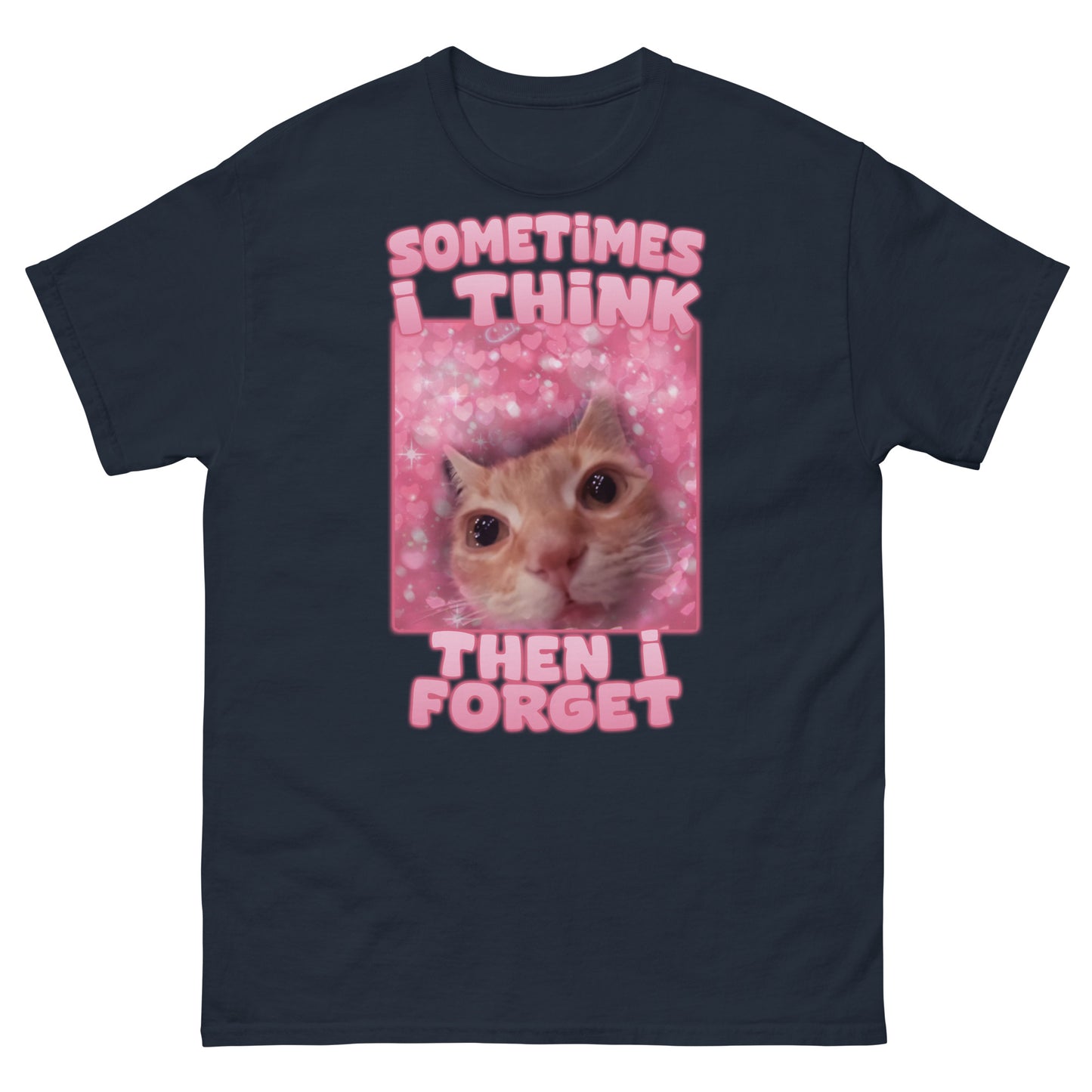 Sometimes i think then i forget Funny Cat Meme T-Shirt