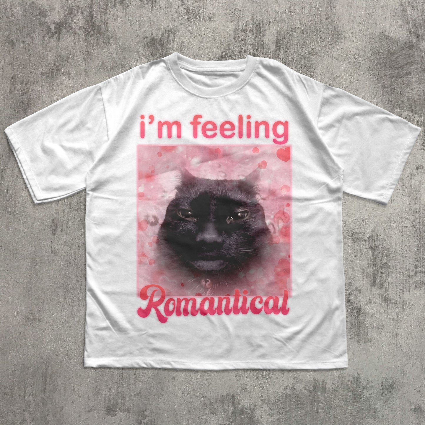 Im Feeling Romantical Funny Cat Meme T-Shirt