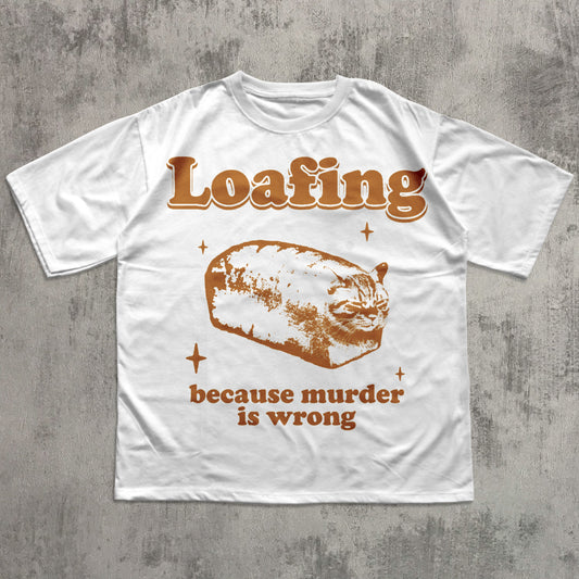 Loafing Because Murder is Wrong Funny Cat Meme T-shirt
