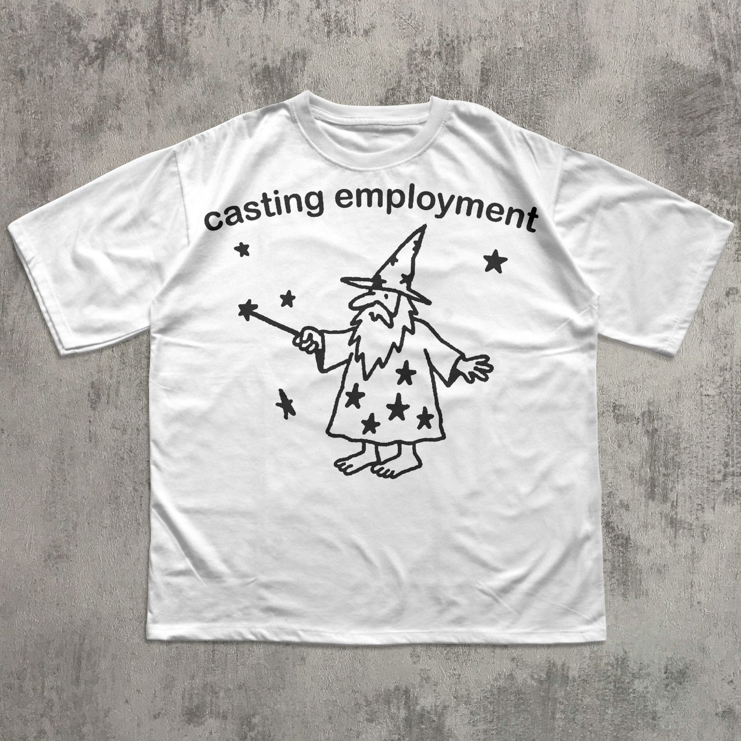 Casting Employment Funny Wizard Meme T-shirt, Silly Shirts