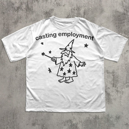 Casting Employment Funny Wizard Meme T-shirt, Silly Shirts