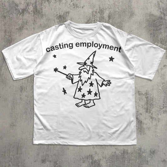 Casting Employment Funny Wizard Meme T-shirt, Silly Shirts