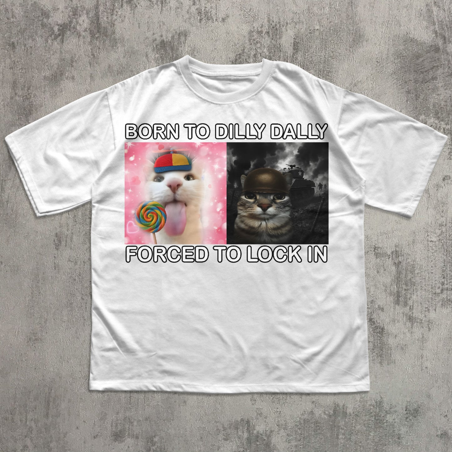 Born to Dilly Dally Forced to Lock In Funny Cat Meme T-shirt