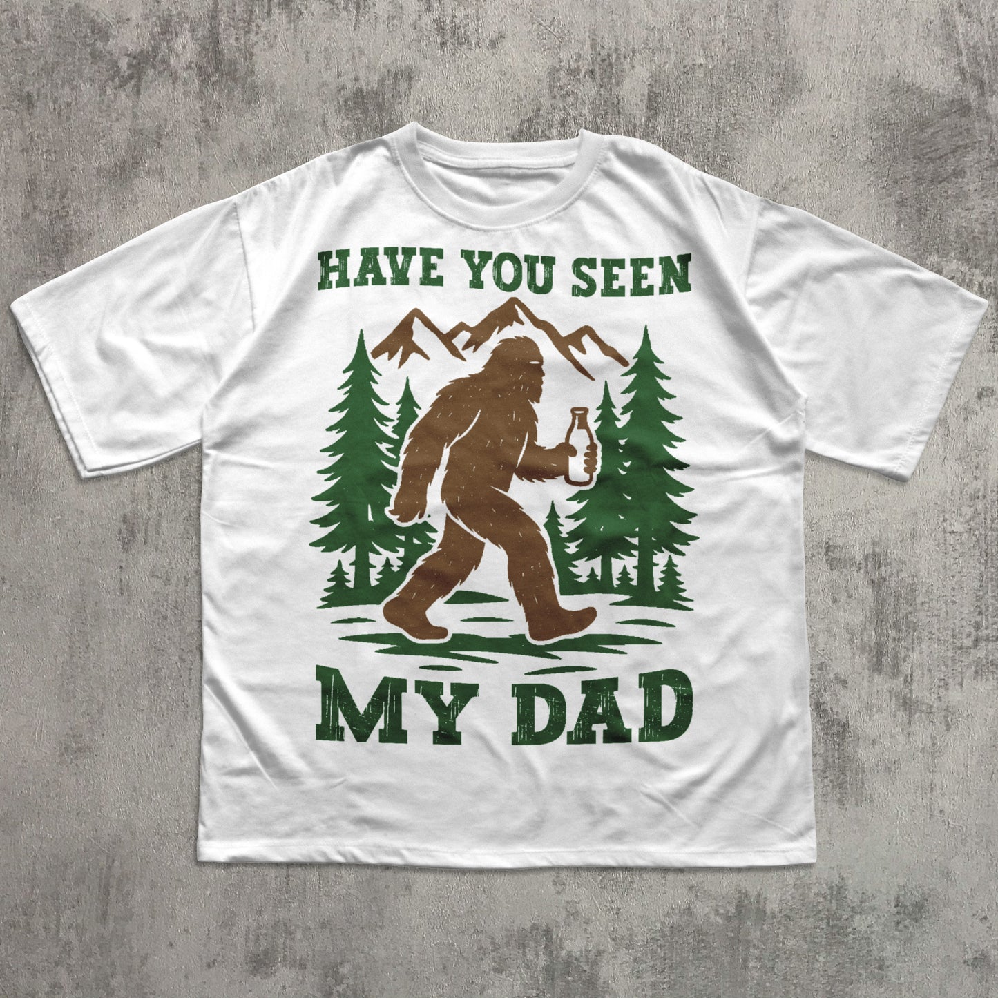 90s Retro Funny Bigfoot Dad Shirt, Funny Have you seen my Dad T-Shirt, Popular Fathers Day Shirt