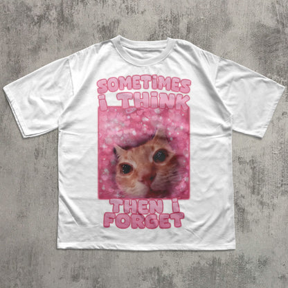 Sometimes i think then i forget Funny Cat Meme T-Shirt