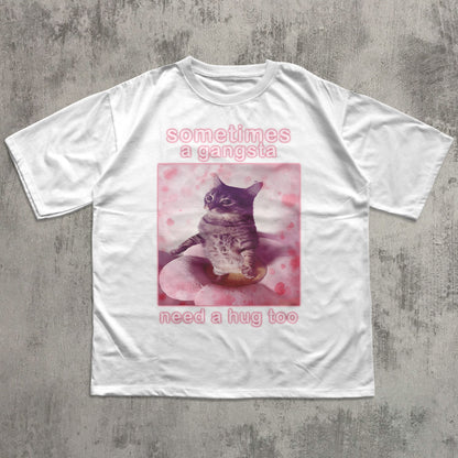 Sometimes a Gangsta Need a Hug too Funny Cat Meme T-shirt