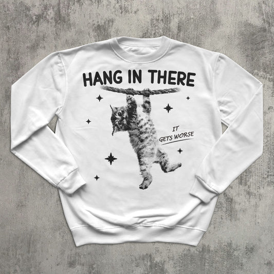 Hang In There It Gets Worse Funny Cat Sweatshirt, Y2k Retro Cats Sweater, Vintage Graphic Top