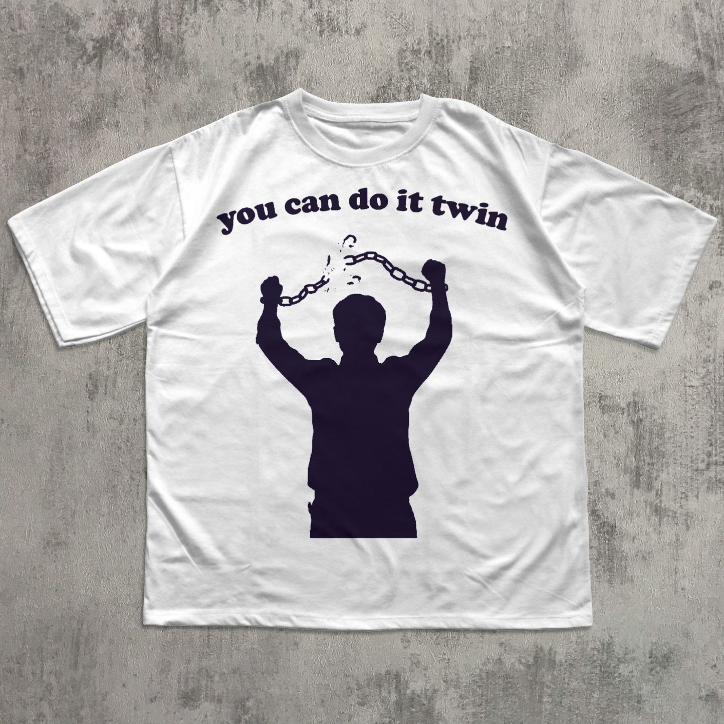 You Can Do it Twin Funny Meme T-shirt, Unhinged Shirts, Brainrot Tee, Silly Gifts, Ironic Tshirt