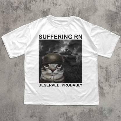 Suffering Rn Deserved Probably Funny Cat meme T-shirt, Silly Cats Shirt, Unhinged Clothes