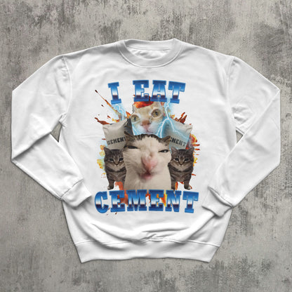 I Eat Cement Funny Cat Meme Tee Sweatshirt, Gift for Woman and Man, Stupid Gifts, Ugly Sweater