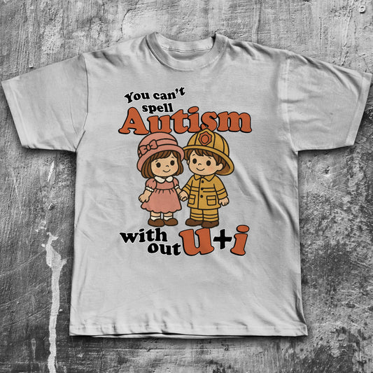 You Can't Spell Autism Without You And I Funny Meme T-shirt, Couple Shirts