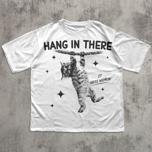 Hang In There It Gets Worse Funny Cat Shirt, Y2k Retro Cats T-shirt, Vintage Graphic Tee, Silly Kitten Tshirt